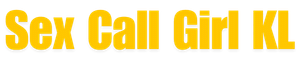 Sex Call Girl KL Escort
